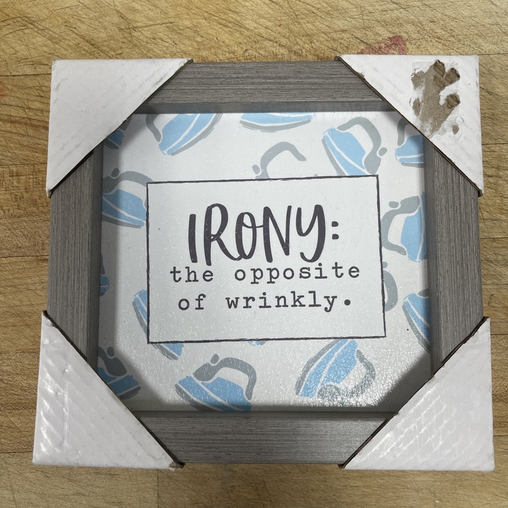 IRONY: THE OPPOSITE OF WRINKLY. Laundry Room Decor Wall Hanging Sign 7"x7" NEW